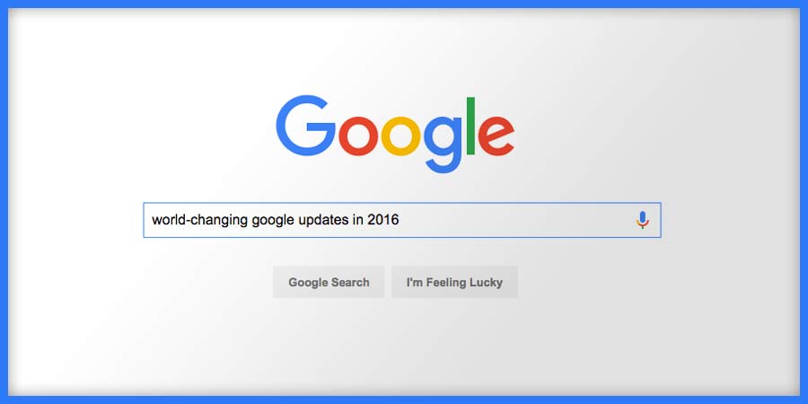 Google search page with the term 'world-changing google updates in 2016' in the search field