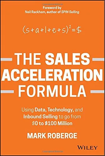 The sales acceleration formula by Mark Roberge book cover. Subtitle is Using Data, Technology, and Inbound Selling to go from $0 to $100 Million