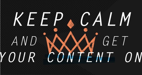 Keep calm and get your content on